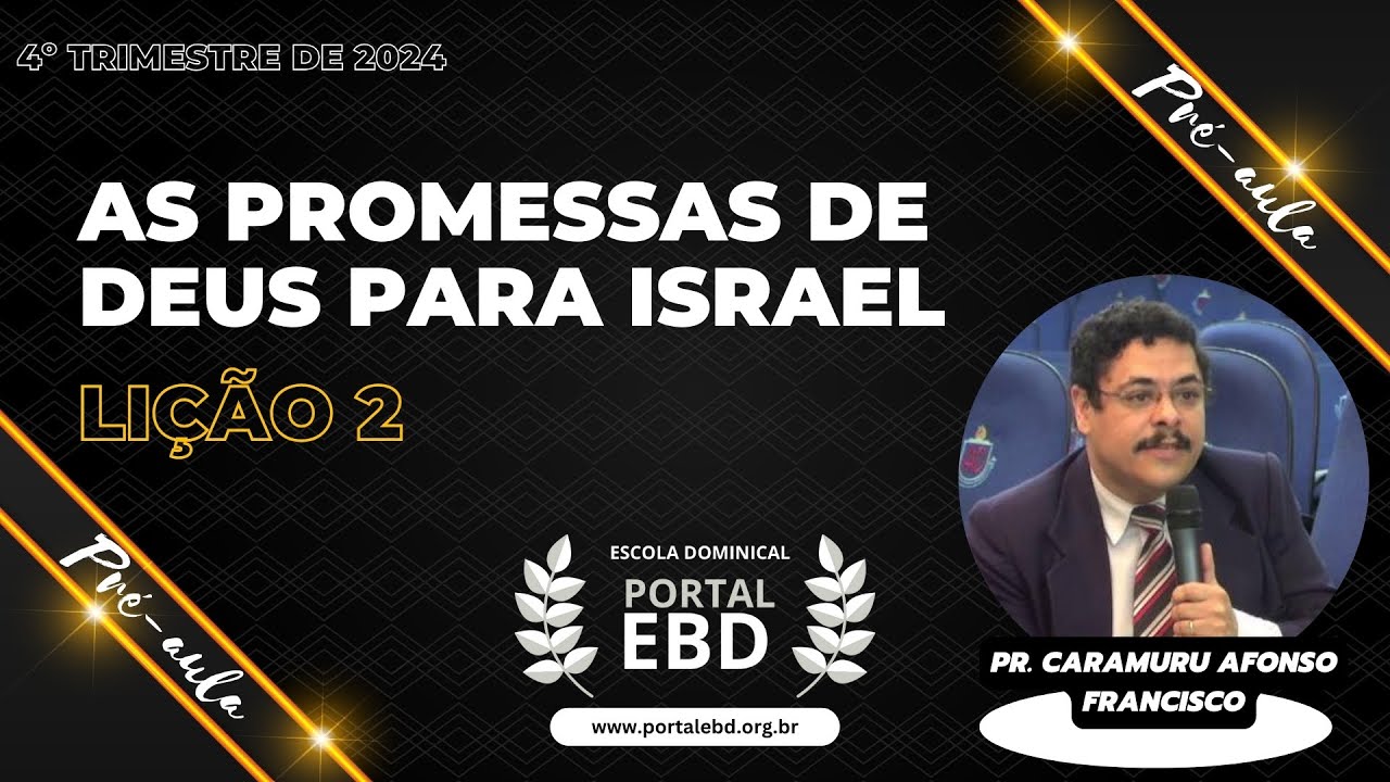 Lição 2 - As promessas de Deus para Israel - Pré-aula - 4º Trimestre de 2024 - CPAD
