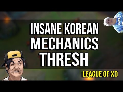 Thresh - Insane Korean Mechanics
