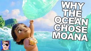 Moana Theory: Why The Ocean Chose Moana