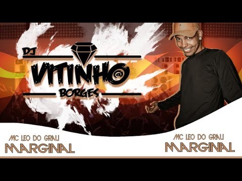 DJ VITINHO BORGES - MARGINAL  (  MC LEO DO GRAU )