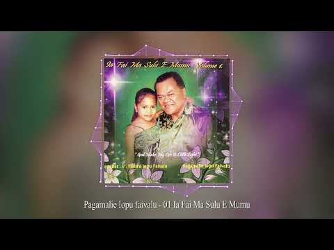 Pagamalie Iopu & Jennifer Faivalu - Ia Fai Ma Sulu E Mumu (Official Audio)