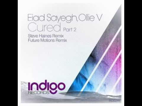 Eiad Sayegh & Olle V - Cured (Steve Haines Remix) [Indigo]