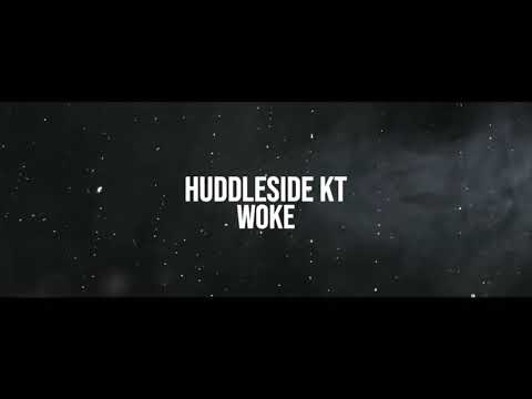 HUDDLESIDE KT x WOKE (official music video)