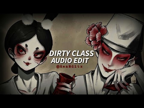 Dirty Class - CHINA [Edit Audio]