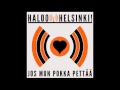 Haloo Helsinki! - Jos mun pokka pettää (audio) 