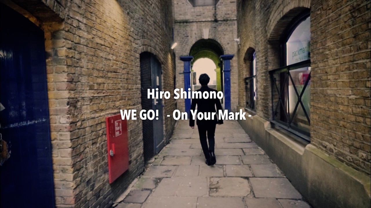 下野 紘「WE GO! -On Your Mark-」Music Video（Full Size）