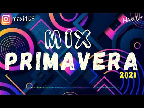 MIX PRIMAVERA 2021 🎧🎶 (MIX FIESTERO CON LO MAS NUEVO DEL 2021)