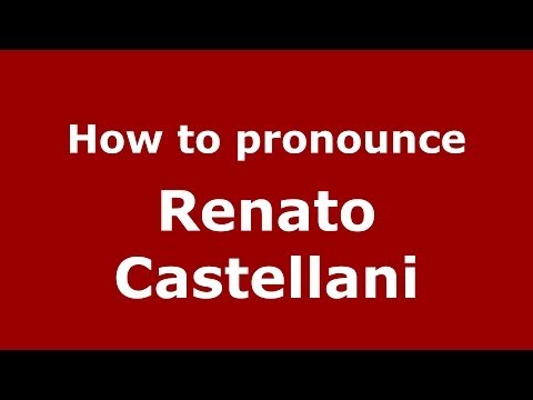 How to pronounce Renato Castellani (Italian/Italy) - PronounceNames.com