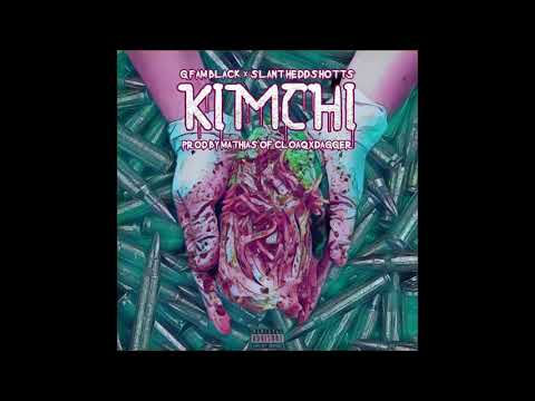 G Fam Black - Kimchi Feat. Slant Heddshotts (Prod. Mathias of CLOAQxDAGGER)