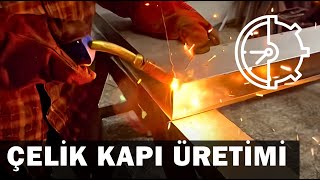 Adım Adım Çelik Kapı Üretimi ve Montajı Nasıl Yapılır Aşamaları