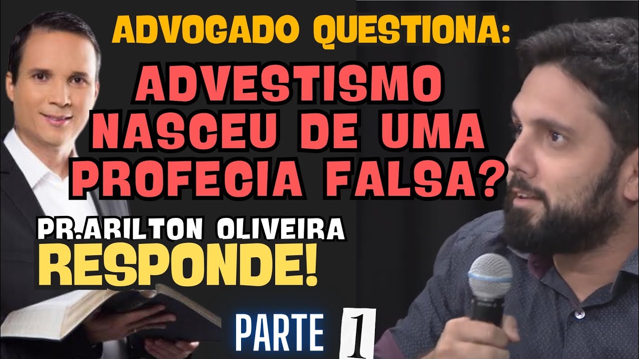 Adventismo Surgiu de um Engano?Advogado faz várias perguntas - Pr Arilton responde.