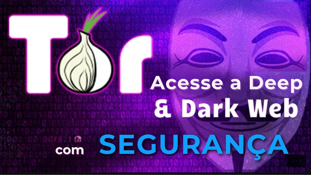 Como Acessar a Deep Web Usando o Tor: Guia Completo para Iniciantes!