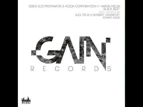 Sisko Electrofanatik, Acida Corporation, Aaron Mils - Black Beat (Johnny Kaos Remix)  - Gain Records