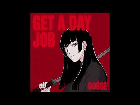 ROÜGE - Get A Day Job