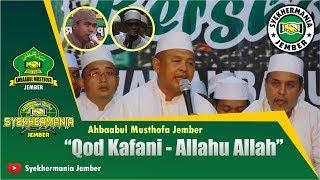 Download lagu Qod Kafani - Allahu Allah - Allah Biha - Ahbaabul Musthofa Jember | Syekhermania Jember Bersholawat mp3