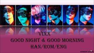 VIXX - Good Night & Good Morning (Han/Rom/Eng) Lyrics