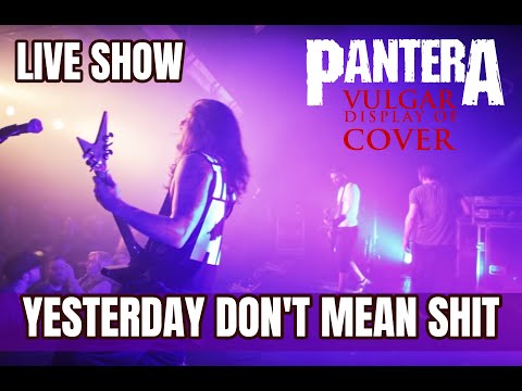 PANTERA YESTERDAY DON'T MEAN SHIT live by Vulgar Display Of Cover PanterA tribute
