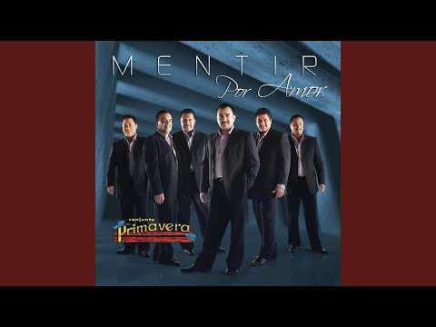Mentir por amor - Conjunto Primavera