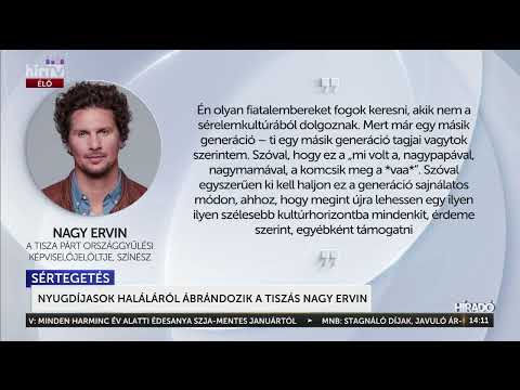 Nyugdíjasok haláláról ábrándozik a tiszás Nagy Ervin - HírTV