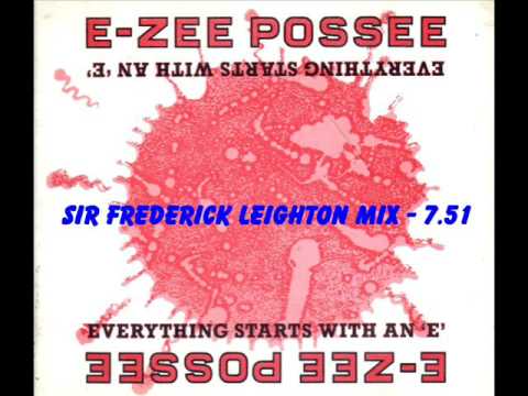 E-ZEE Posse - Everything Starts With An 'e'  (Sir Frederick Leighton Mix)