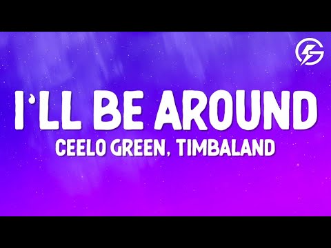 CeeLo Green - I’ll Be Around (Lyrics) feat. Timbaland