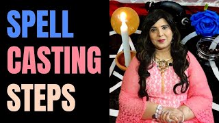Spell Casting Steps - Step by Step Guide for Spell Casting