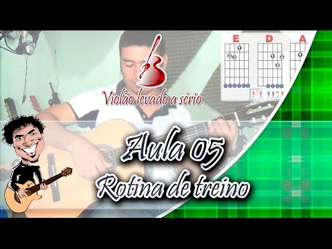 Curso de violão para Iniciação - Aula 05 Rotina de treino
