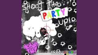 SHOOT THE PARTY UP! Music Video
