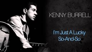 Kenny Burrell - I'm Just A Lucky So-And-So