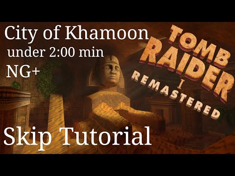 Tomb Raider 1 - City of Khamoon NG+ skip Tutorial