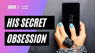 His Secret Obsession Review 😍 How to Get INSIDE the Mind of Any Man 😍