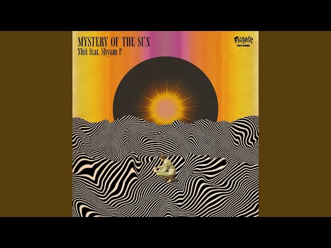 Mystery of the Sun feat. Shyam P (Matur Remix)