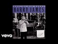 Harry James & His Orchestra - It's Been A Long, Long Time (Audio)