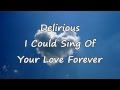 Delirious - I Could Sing Of Your Love Forever ...