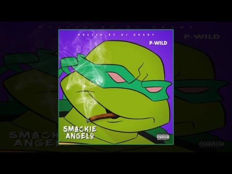 P Wild - Smackie Angelo (Full Mixtape)
