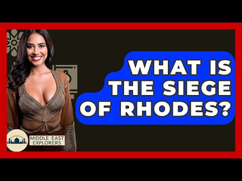 What Is The Siege Of Rhodes? - Middle East Explorers