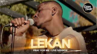 Lekan - Pray For Me • Live Session