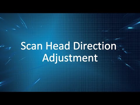 5. Scan Head Direction Adjustment video cover