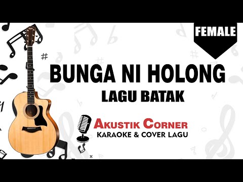 BUNGA NI HOLONG - Lagu Batak ( Akustik Female Karaoke )