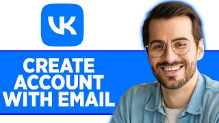 How to Create a VK Account With Email in 2026 (Quick & Easy)