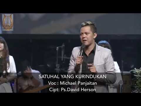 Michael Panjaitan - Satuhal Yang Kurindukan (Lagu Rohani Terbaru)