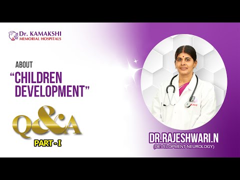 About - Child Development | Dr. Rajeshwari N | DR.KAMAKSHI MEMORIAL HOSPITAL