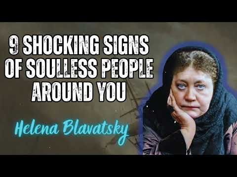 9 Shocking Signs of Soulless People Around You - Helena Blavatsky