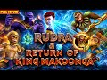 Rudra और King Makoonga का महायुद्ध Rudra And Return Of King Makoonga
