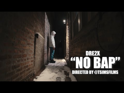 Dre2x "No Bap" | Shot by @TSIMSFILMS