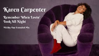 Karen Carpenter - Remember When Lovin&#39; Took All Night (Philthy Fun Extended Mix) [Visualizer]