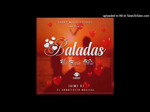 Baladas En Ingles Mix By Jaime DJ - Sound Music Records