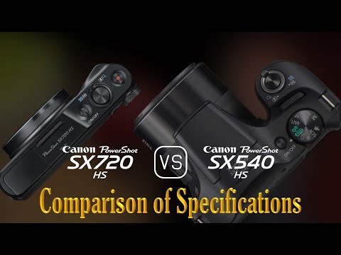 Canon PowerShot SX720 HS vs. Canon PowerShot SX540 HS: A Comparison of Specifications