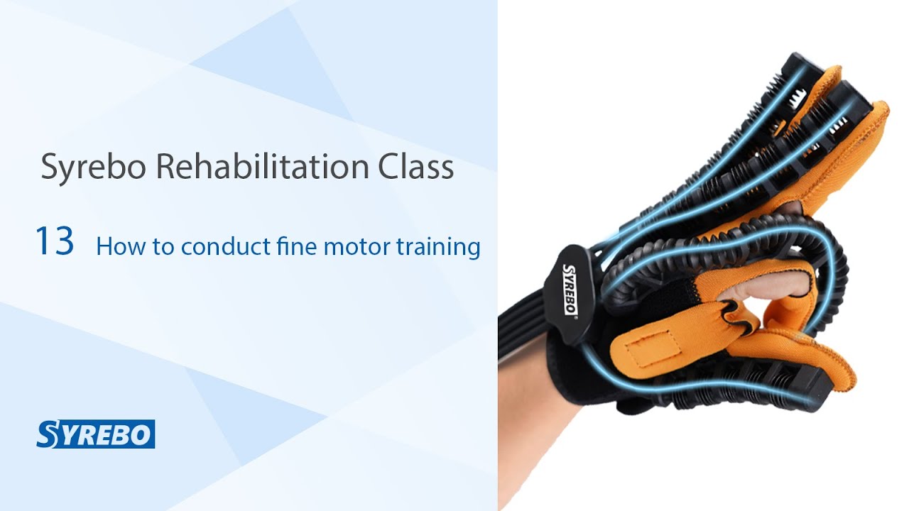 Class 13: How to Conduct Fine Motor Training After Stroke