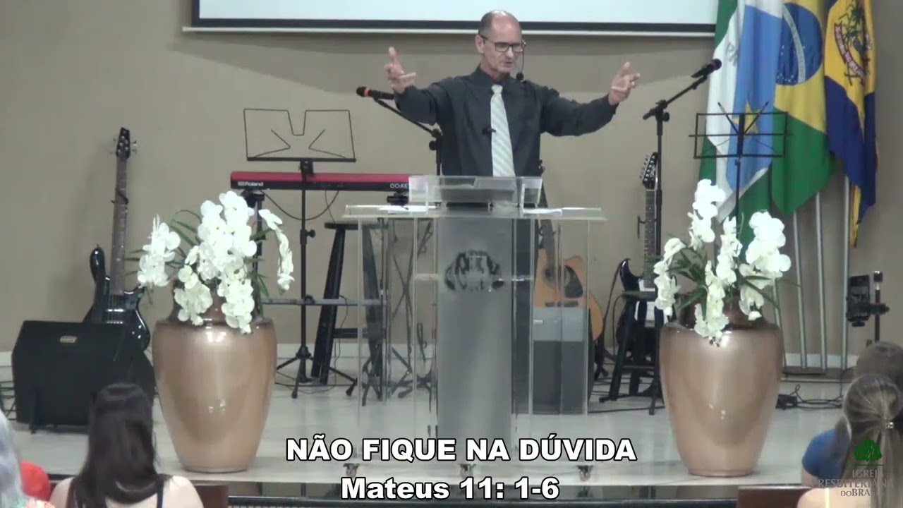 NÃO FIQUE NA DÚVIDA - Mateus 11: 1-6 - Pr. Clóvis Ortlieb - Culto 13/10/2024.